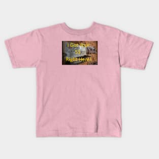 I got your 5S right here Kids T-Shirt